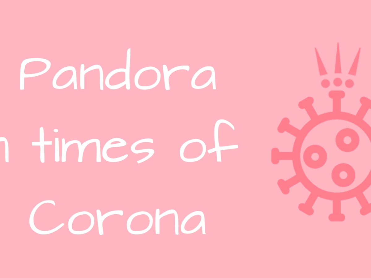 Pandora in times of&nbsp;Corona